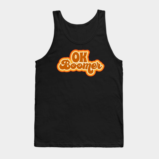 Ok Boomer Retro 1970s Psychedelic Type Tank Top by DanielLiamGill